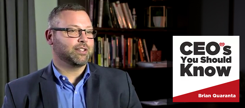 CEOs You Should Know, Brian Quaranta CEOs You Should Know, Brian Quaranta