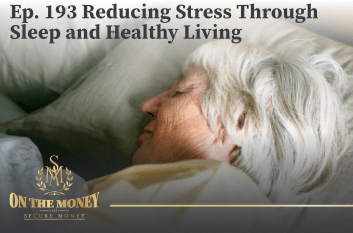Episode 193 Reducing Stress Through Sleep and Healthy Living