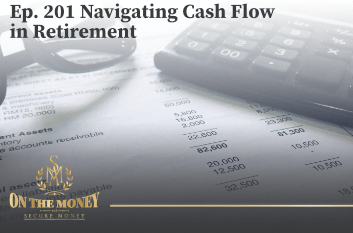Ep. 201 Navigating Cash Flow in Retirement with Brian Quaranta