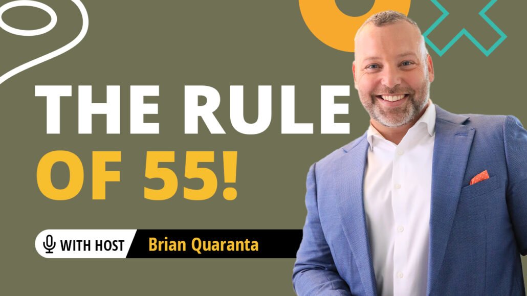 The Rule of 55 with Brian Quaranta
