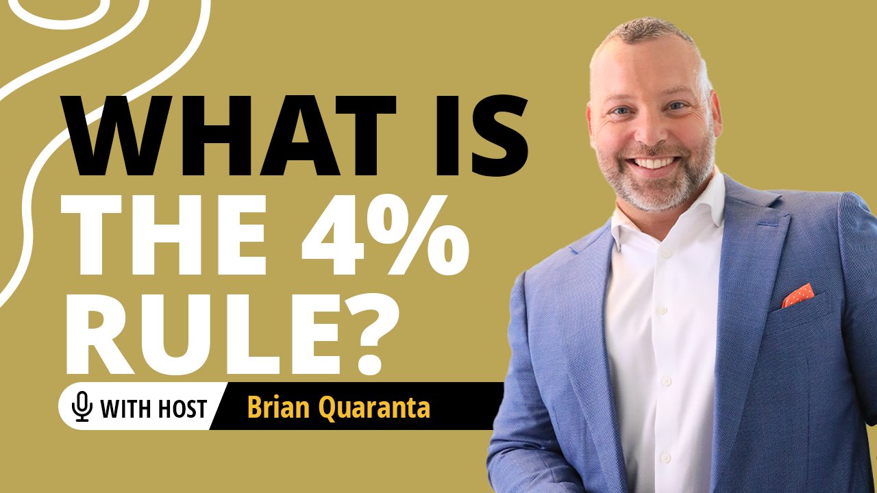 What Is The 4 Percent Rule with Brian Quaranta