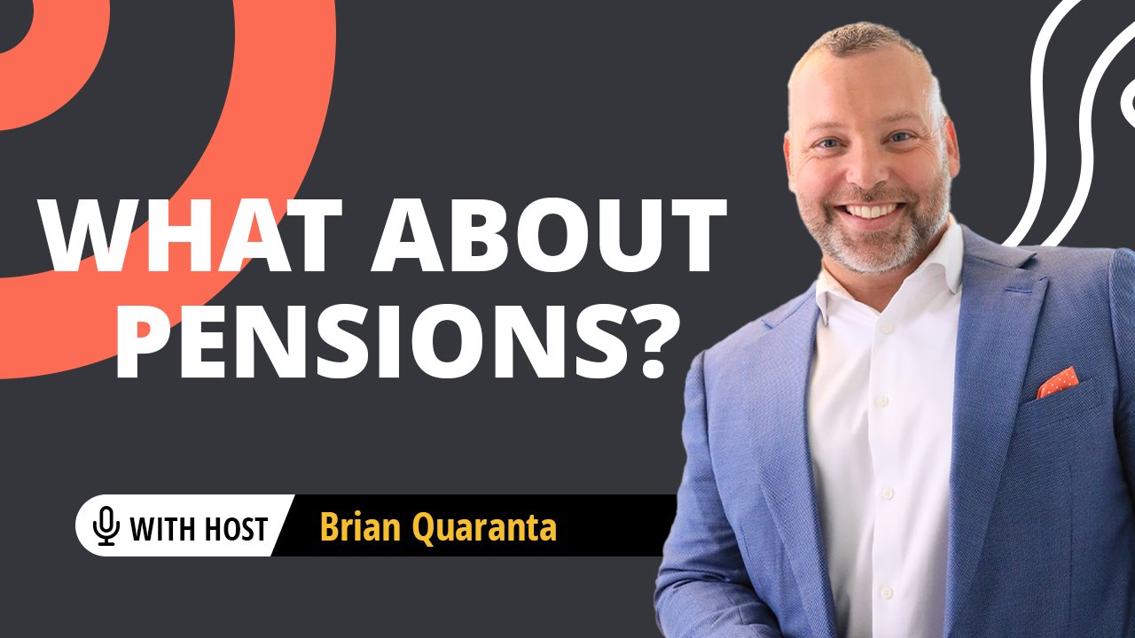 What About Pensions With Brian Quaranta